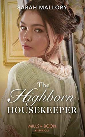 The Highborn Housekeeper by Sarah Mallory
