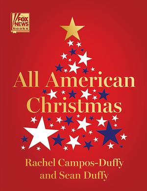 All American Christmas: A Holiday Story Collection by Seán Duffy, Rachel Campos-Duffy, Rachel Campos-Duffy