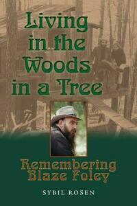 Living in the Woods in a Tree: Remembering Blaze Foley by Sybil Rosen