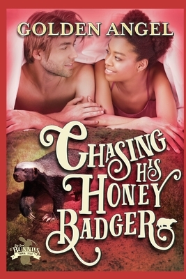 Chasing His Honey Badger by Golden Angel