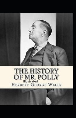 The History of Mr Polly Illustrated by H.G. Wells