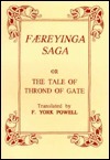 Faereyinga Saga, or The Tale of Thrond of Gate by Frederick York Powell