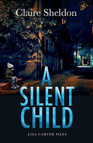 A Silent Child by Claire Sheldon