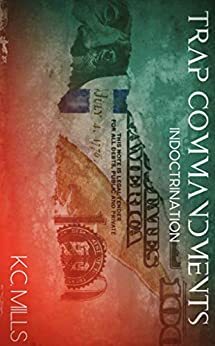 Trap Commandments: Indoctrination by K.C. Mills, Joseph Editorial Service
