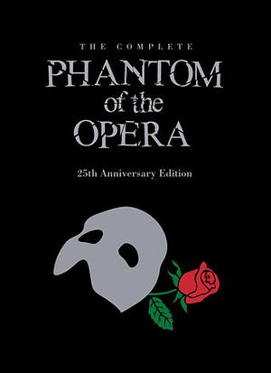 The Complete Phantom of the Opera by Michael Heatley