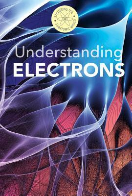 Understanding Electrons by B. H. Fields, Fred Bortz