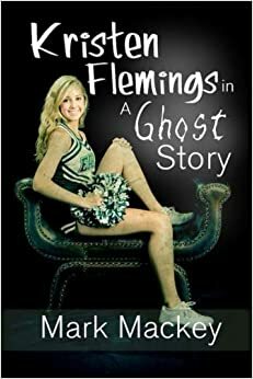 Kristen Flemings in a Ghost Story by Mark Mackey