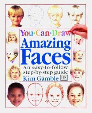 You Can Draw Amazing Faces by Kim Gamble, Grahame Corbett