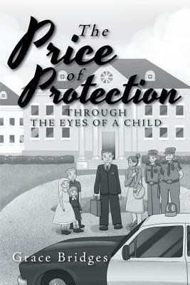 The Price of Protection: Through the Eyes of a Child by Grace Bridges