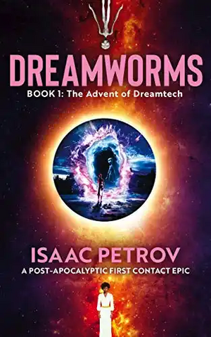 The Advent of Dreamtech by Isaac Petrov