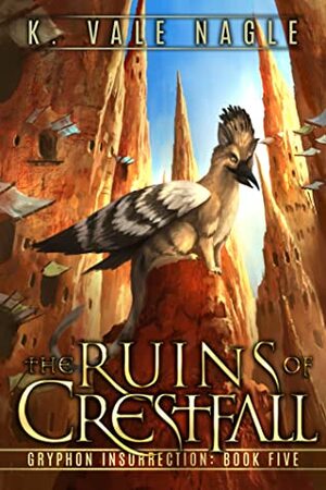 The Ruins of Crestfall by K. Vale Nagle