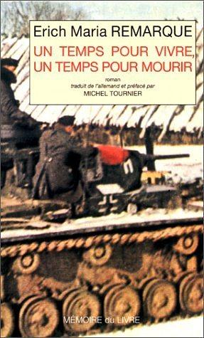 Un temps pour vivre, un temps pour mourir by Erich Maria Remarque