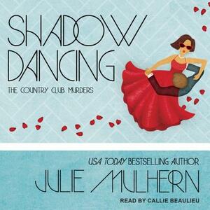 Shadow Dancing by Julie Mulhern