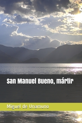 San Manuel Bueno, mártir by Miguel de Unamuno