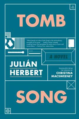 Tomb Song by Julián Herbert