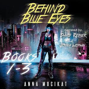 Behind Blue Eyes, Books 1-3 by Anna Mocikat