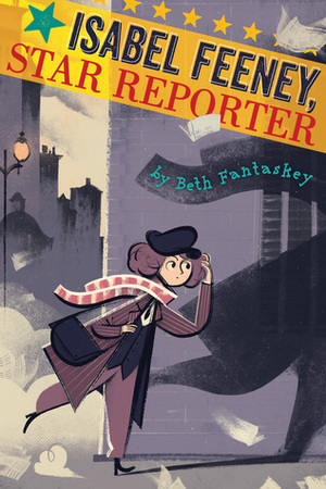 Isabel Feeney, Star Reporter by Beth Fantaskey