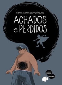 Achados e Perdidos by Luís Felipe Garrocho, Eduardo Damasceno, Bruno Ito