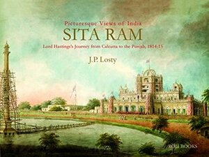 Picturesque Views of India: Sita Ram by J.P. Losty