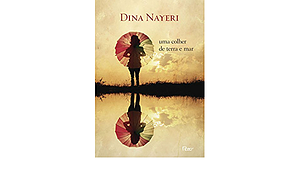 Uma Colher de Terra e Mar by Dina Nayeri