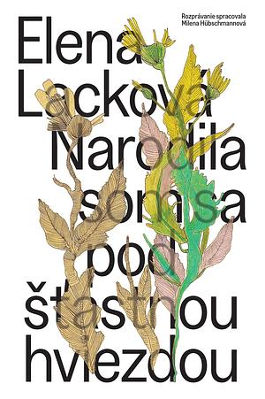 Narodila som sa pod šťastnou hviezdou by Elena Lacková