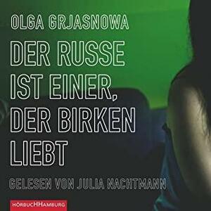 Der Russe ist einer, der Birken liebt by Olga Grjasnowa