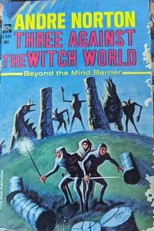 Three Against the Witch World by Andre Norton