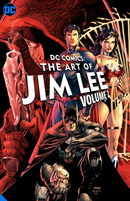 DC Comics: The Art of Jim Lee Vol. 2 by Jim Lee