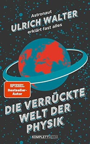 Die verrückte Welt der Physik by Ulrich Walter