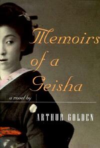 Memoirs of a Geisha by Arthur Golden