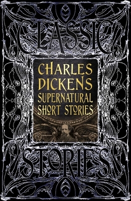 Charles Dickens Supernatural Short Stories: Classic Tales by Charles Dickens