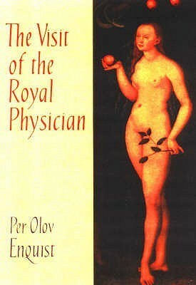 The Visit of the Royal Physician by Per Olov Enquist