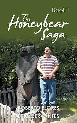 The Honeybear Saga: Book I by Roberto Flores