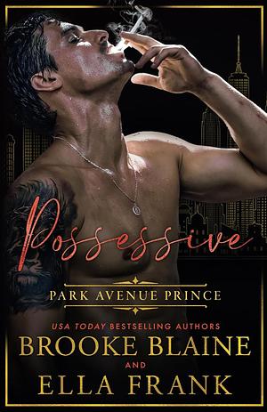 Possessive Park Avenue Prince by Ella Frank, Brooke Blaine