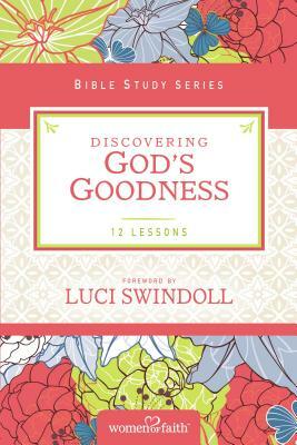 Discovering God's Goodness by Women of Faith, Margaret Feinberg