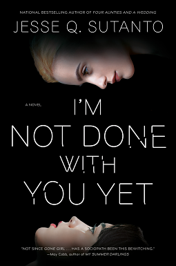I'm Not Done with You Yet by Jesse Q. Sutanto