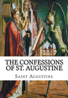The Confessions of St. Augustine by Saint Augustine of Hippo