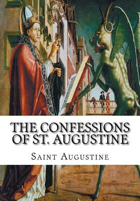 The Confessions of St. Augustine by Saint Augustine