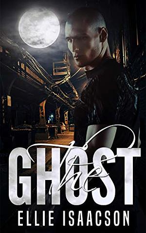 The Ghost by Ellie Isaacson