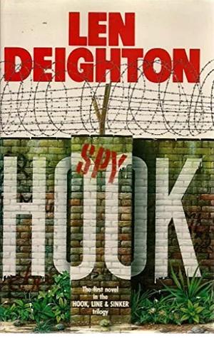 Hook The First Novel in the Hook Line Sinker. by Len Deighton