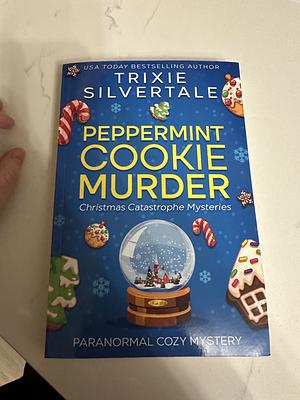 Peppermint Cookie Murder: Paranormal Cozy Mystery by Trixie Silvertale