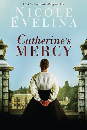 Catherine's Mercy by Nicole Evelina