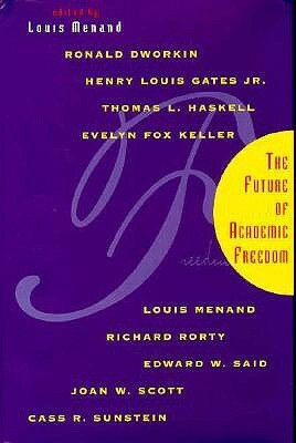 The Future of Academic Freedom by Louis Menand