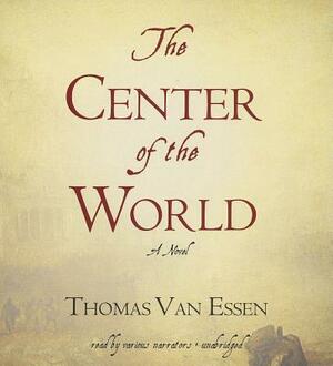 The Center of the World by Thomas Van Essen