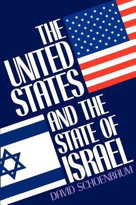 The United States and the State of Israel by David Schoenbaum