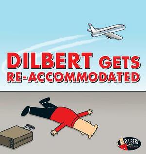 Dilbert Gets Re-Accommodated, Volume 45 by Scott Adams