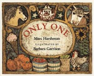 Only One by Marc Harshman, Barbara Garrison