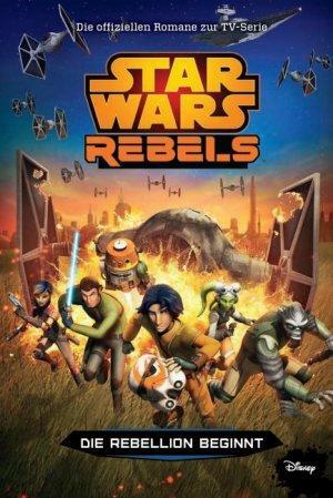 Star Wars Rebels: Die Rebellion beginnt by Michael Kogge