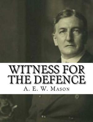 Witness For The Defence by A.E.W. Mason