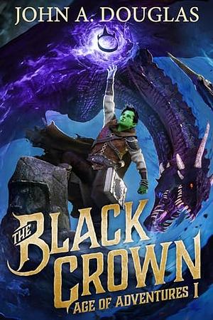 The Black Crown by John A. Douglas